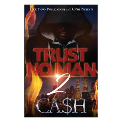 "Trust No Man 2" - "" ("Ca$h")(Paperback)