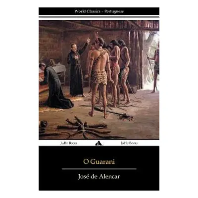 "O Guarani" - "" ("de Alencar Jose")(Paperback)