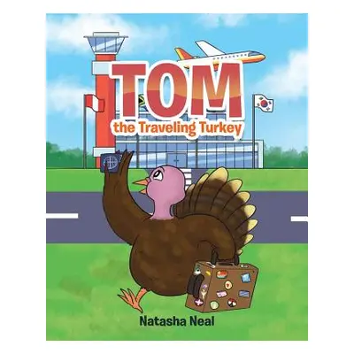 "Tom the Traveling Turkey" - "" ("Neal Natasha")(Paperback)