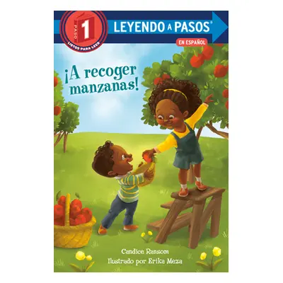 "A Recoger Manzanas! (Apple Picking Day! Spanish Edition)" - "" ("Ransom Candice")(Library Bindi