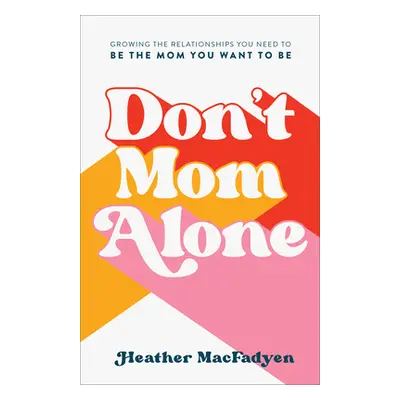 "Don't Mom Alone" - "" ("Macfadyen Heather")(Pevná vazba)