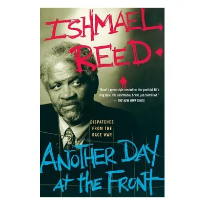 "Another Day at the Front: Dispatches from the Race War" - "" ("Reed Ishmael")(Paperback)