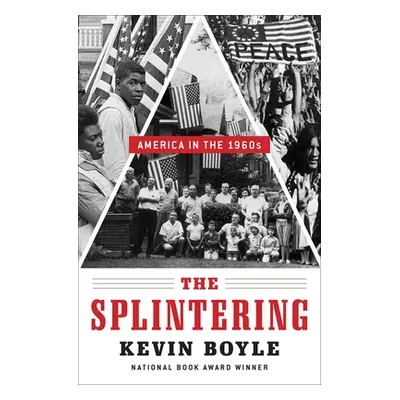 "The Shattering: America in the 1960s" - "" ("Boyle Kevin")(Pevná vazba)