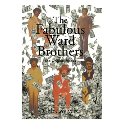 "The Fabulous Ward Brothers: The Original Macks" - "" ("Sylvers Chloe")(Pevná vazba)