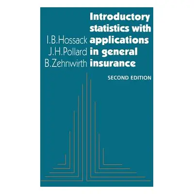 "Introductory Statistics with Applications in General Insurance" - "" ("Hossack I. B.")(Paperbac