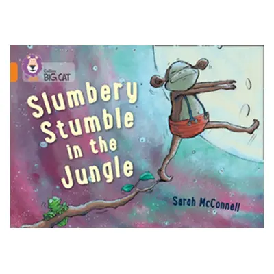 "Slumbery Stumble in the Jungle" - "Band 06/Orange" ("McConnell Sarah")(Paperback / softback)