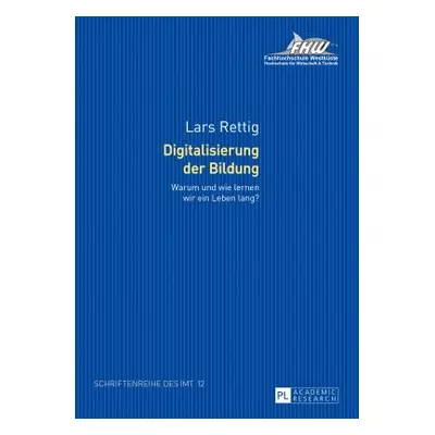 "Digitalisierung der Bildung; Warum und wie lernen wir ein Leben lang? Forschungsergebnisse zur 