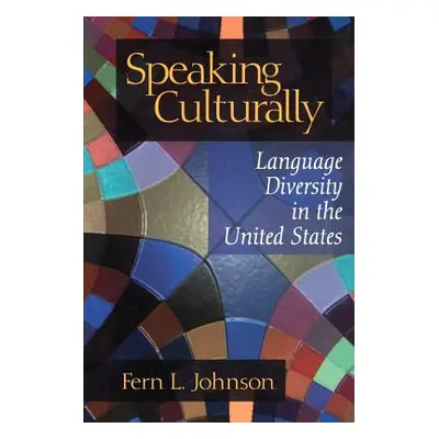 "Speaking Culturally: Language Diversity in the United States" - "" ("Johnson Fern L.")(Paperbac