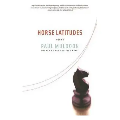 "Horse Latitudes: Poems" - "" ("Muldoon Paul")(Paperback)