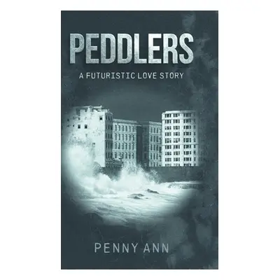 "Peddlers: A Futuristic Love Story" - "" ("Ann Penny")(Pevná vazba)