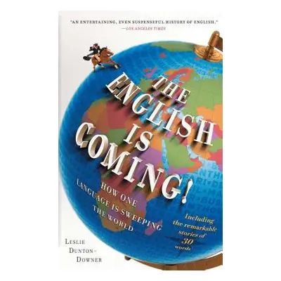 "English Is Coming!: How One Language Is Sweeping the World" - "" ("Dunton-Downer Leslie")(Paper