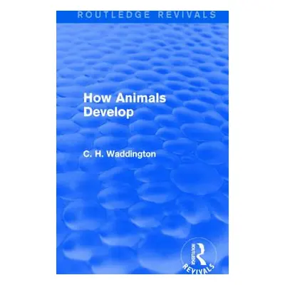 "How Animals Develop" - "" ("Waddington C. H.")(Pevná vazba)