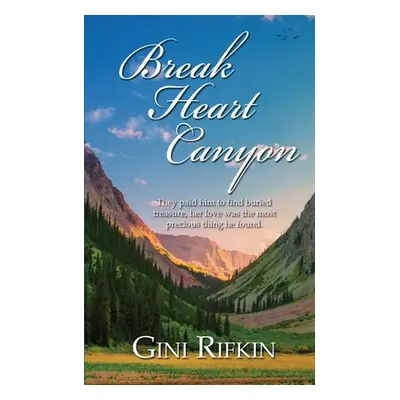 "Break Heart Canyon" - "" ("Rifkin Gini")(Paperback)