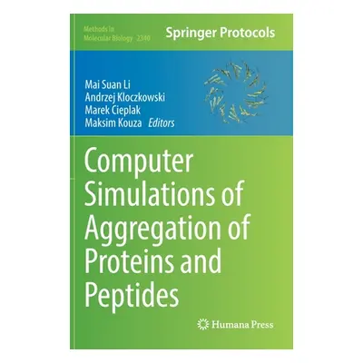 "Computer Simulations of Aggregation of Proteins and Peptides" - "" ("Li Mai Suan")(Pevná vazba)