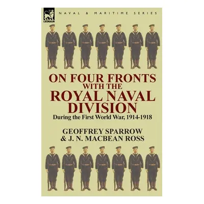 "On Four Fronts with the Royal Naval Division During the First World War 1914-1918" - "" ("Sparr