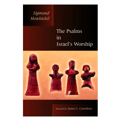 "The Psalms in Israel's Worship: Two Volumes in One" - "" ("Mowinckel Sigmund")(Paperback)