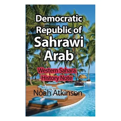 "Democratic Republic of Sahrawi Arab: Killings of the past, and Present Crisis" - "" ("Atkinson 