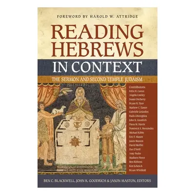 "Reading Hebrews in Context: The Sermon and Second Temple Judaism" - "" ("Blackwell Ben C.")(Pap