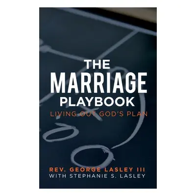 "The Marriage Playbook" - "" ("Lasley III Rev George")(Paperback)