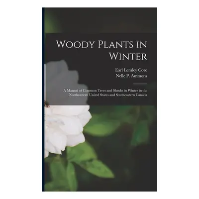 "Woody Plants in Winter; a Manual of Common Trees and Shrubs in Winter in the Northeastern Unite