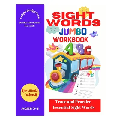 "Sight Words Jumbo Workbook: Trace and Practice Essential Words (for Pre K, Kindergarten, Toddle