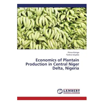 "Economics of Plantain Production in Central Niger Delta, Nigeria" - "" ("Kainga Prince")(Paperb