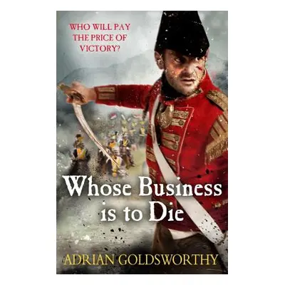 "Whose Business Is to Die" - "" ("Goldsworthy Adrian")(Paperback)