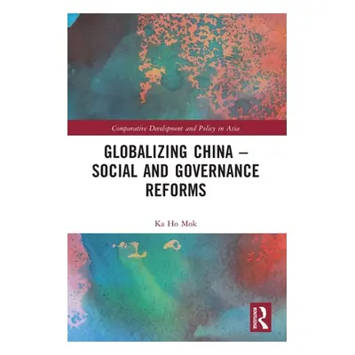 "Globalizing China - Social and Governance Reforms" - "" ("Mok Ka Ho")(Paperback)