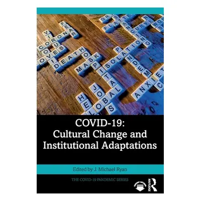 "Covid-19: Cultural Change and Institutional Adaptations" - "" ("Ryan J. Michael")(Paperback)