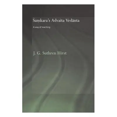 "Samkara's Advaita Vedanta: A Way of Teaching" - "" ("Hirst Jacqueline G. Suthren")(Paperback)