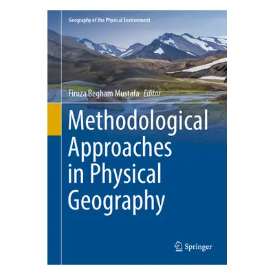 "Methodological Approaches in Physical Geography" - "" ("Mustafa Firuza Begham")(Pevná vazba)