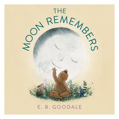 "The Moon Remembers" - "" ("Goodale E. B.")(Pevná vazba)