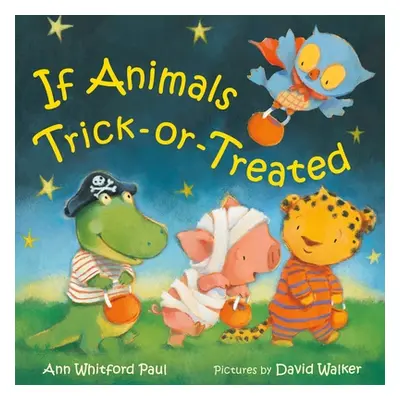 "If Animals Trick-Or-Treated" - "" ("Paul Ann Whitford")(Board Books)