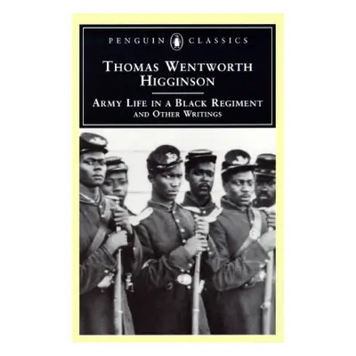 "Army Life in a Black Regiment: And Other Writings" - "" ("Higginson Thomas Wentworth")(Paperbac