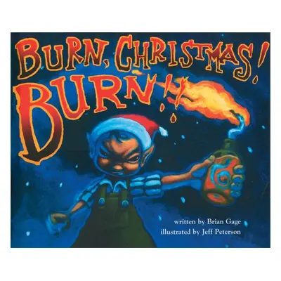 "Burn, Christmas! Burn!!" - "" ("Gage Brian")(Pevná vazba)