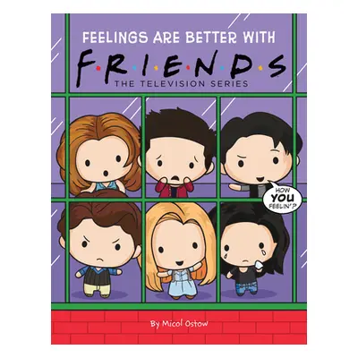 "Feelings Are Better with Friends (Friends Picture Book)" - "" ("Ostow Micol")(Pevná vazba)