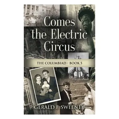 "Comes the Electric Circus" - "" ("Sweeney Gerald F.")(Paperback)