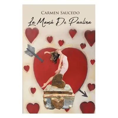 "La mam de Paulina" - "" ("Saucedo Carmen")(Paperback)