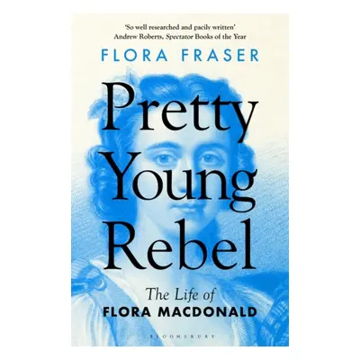 "Pretty Young Rebel" - "The Life of Flora Macdonald" ("Fraser Flora")(Paperback / softback)