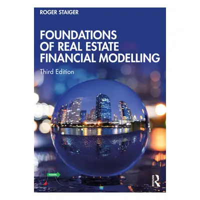 "Foundations of Real Estate Financial Modelling" - "" ("Staiger Roger")(Paperback)