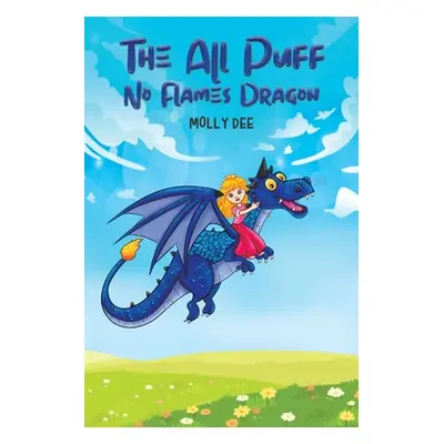 "The All Puff No Flames Dragon" - "" ("Dee Molly")(Paperback)