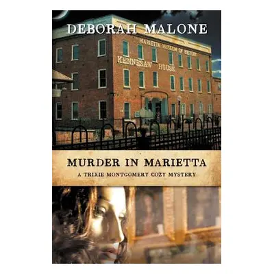 "Murder in Marietta" - "" ("Malone Deborah")(Paperback)