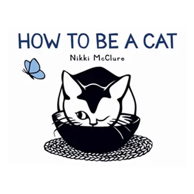 "How to Be a Cat" - "" ("McClure Nikki")(Board Books)