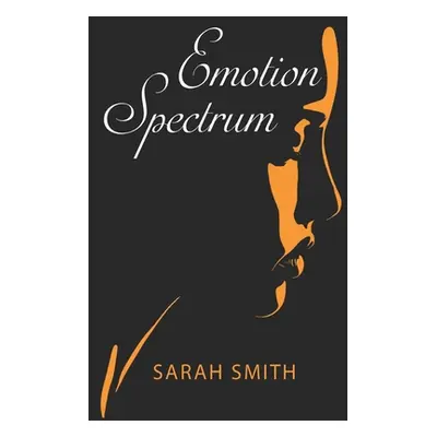 "Emotion Spectrum" - "" ("Smith Sarah")(Paperback)