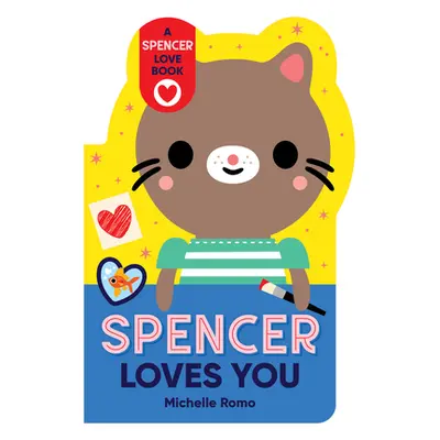 "Spencer Loves You" - "" ("Romo Michelle")(Board Books)