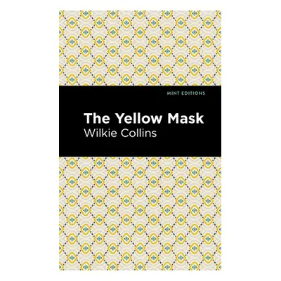 "The Yellow Mask" - "" ("Collins Wilkie")(Paperback)