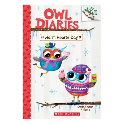 "Warm Hearts Day: A Branches Book (Owl Diaries #5), 5" - "" ("Elliott Rebecca")(Paperback)