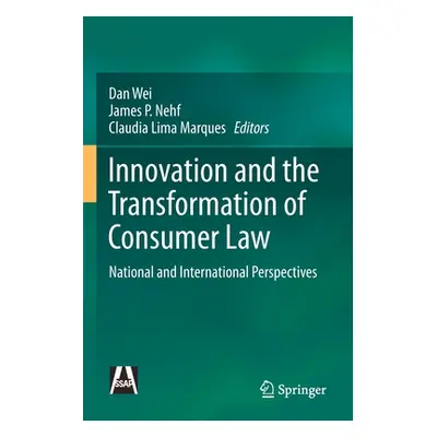 "Innovation and the Transformation of Consumer Law: National and International Perspectives" - "