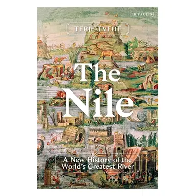 "The Nile: History's Greatest River" - "" ("Tvedt Terje")(Pevná vazba)