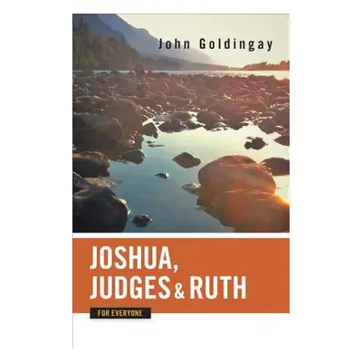 "Joshua, Judges, and Ruth for Everyone" - "" ("Goldingay John")(Paperback)